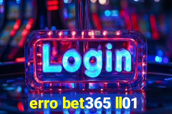 erro bet365 ll01